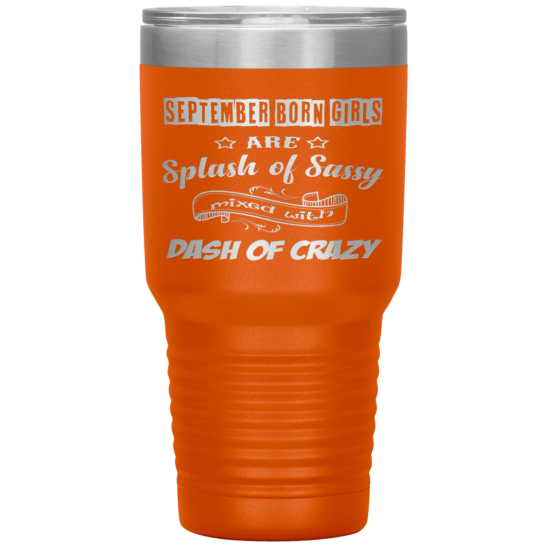 "September Girls Sassy"Tumbler.Buy for friends and family. Save Shipping. - LA Shirt Company