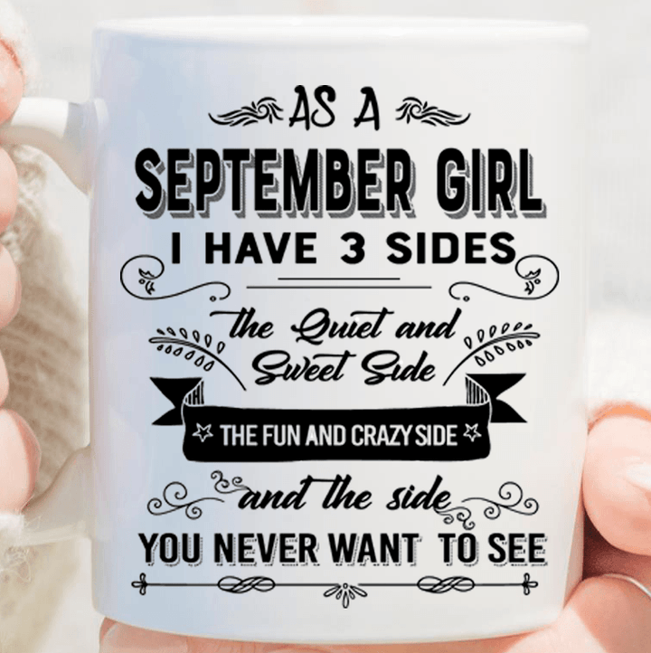 As A September Girl I have Three Sides The Quite And Sweet side... (Special Mugs 50% off today) - LA Shirt Company