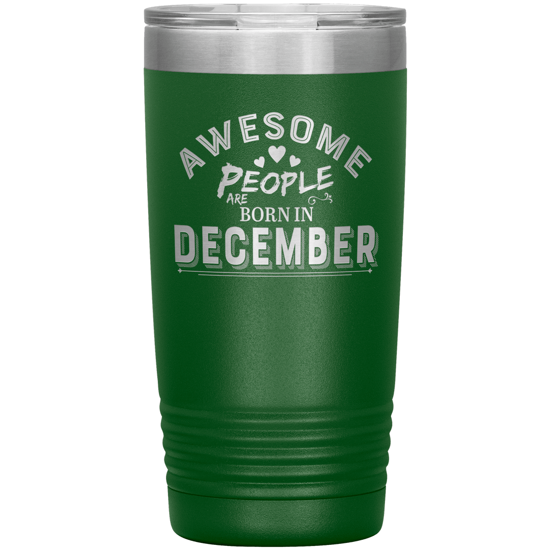 "AWESOME PEOPLE ARE BORN IN DECEMBER"Tumbler. Buy For Family & Friends. Save Shipping. - LA Shirt Company