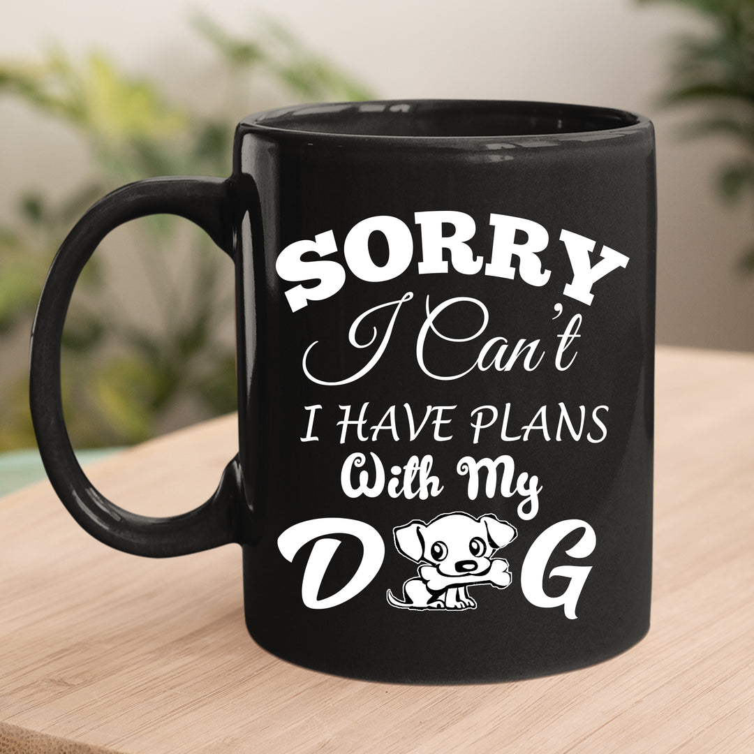 SORRY I CAN'T I HAVE PLANS-MUG