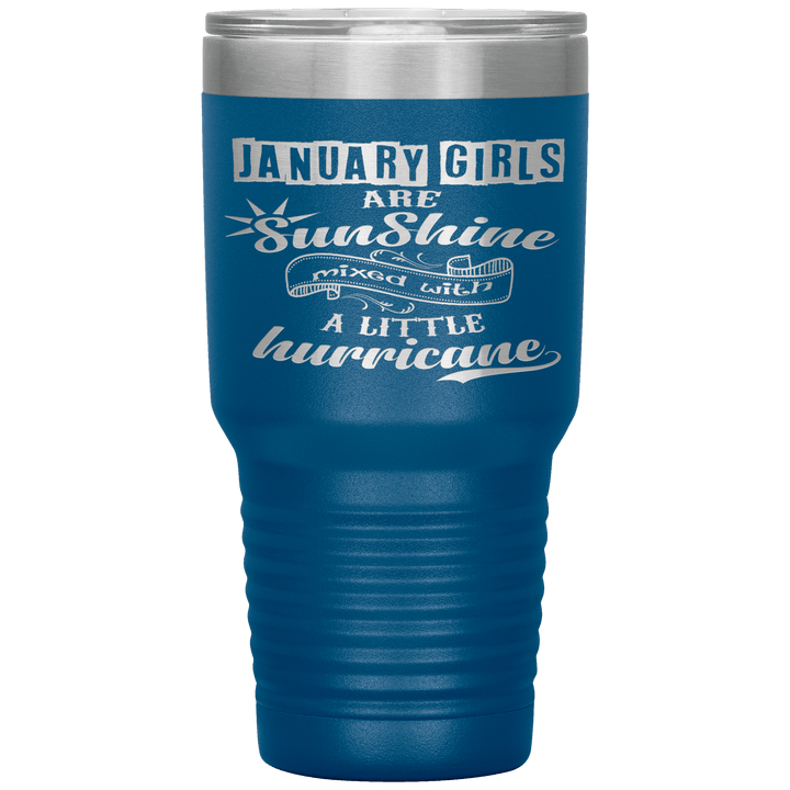 "January Girls are Sunshine Mixed With Little Hurricane"Tumbler. Buy For Family & Friends. Save Shipping. - LA Shirt Company