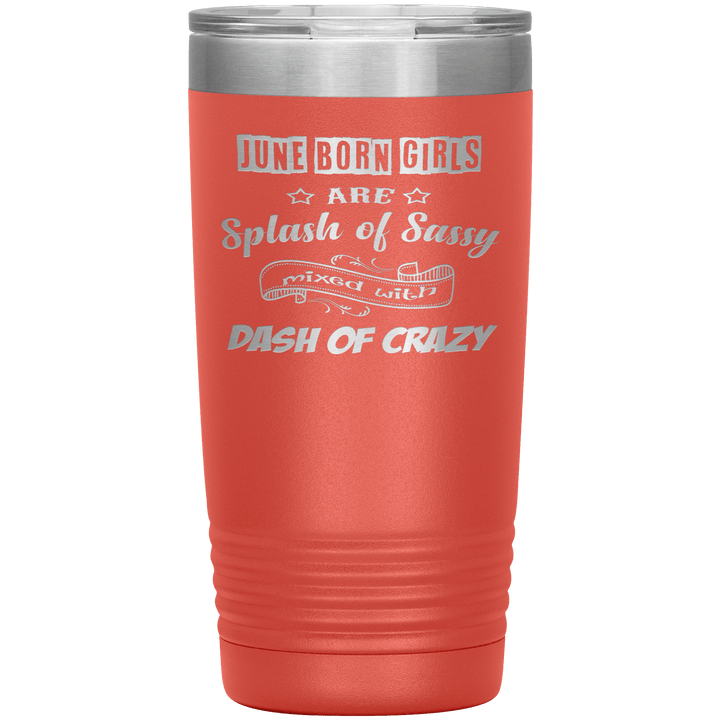 "June Girls Sassy"Tumbler.Buy for friends and family. Save Shipping. - LA Shirt Company