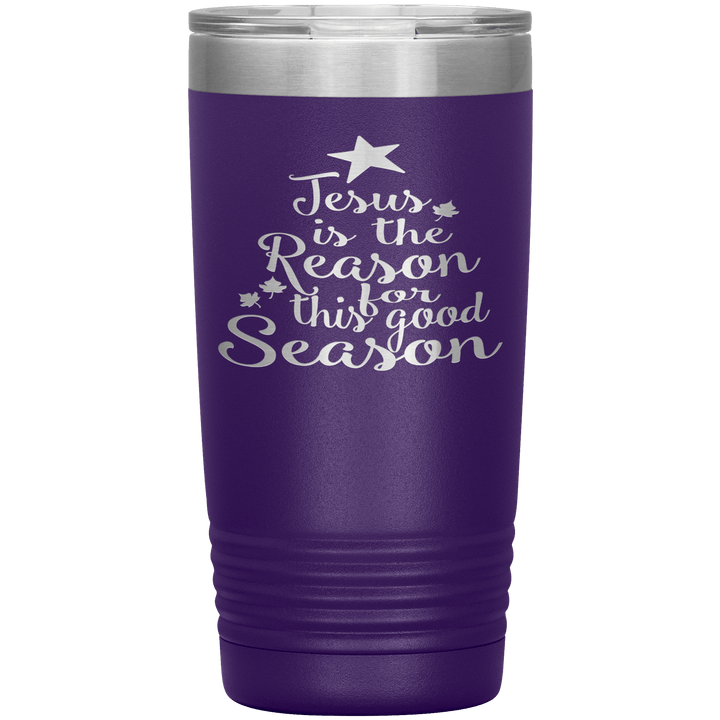 "JESUS IS THE REASON FOR THIS GOOD SEASON" Tumbler. Buy For Family & Friends. Save Shipping. - LA Shirt Company