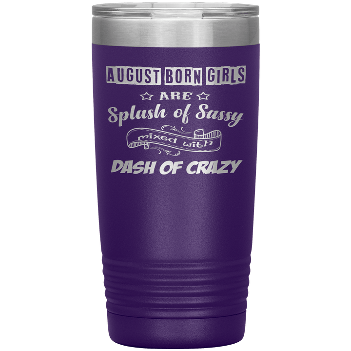 "August Girls Sassy"Tumbler.Buy for friends and family. Save Shipping. - LA Shirt Company