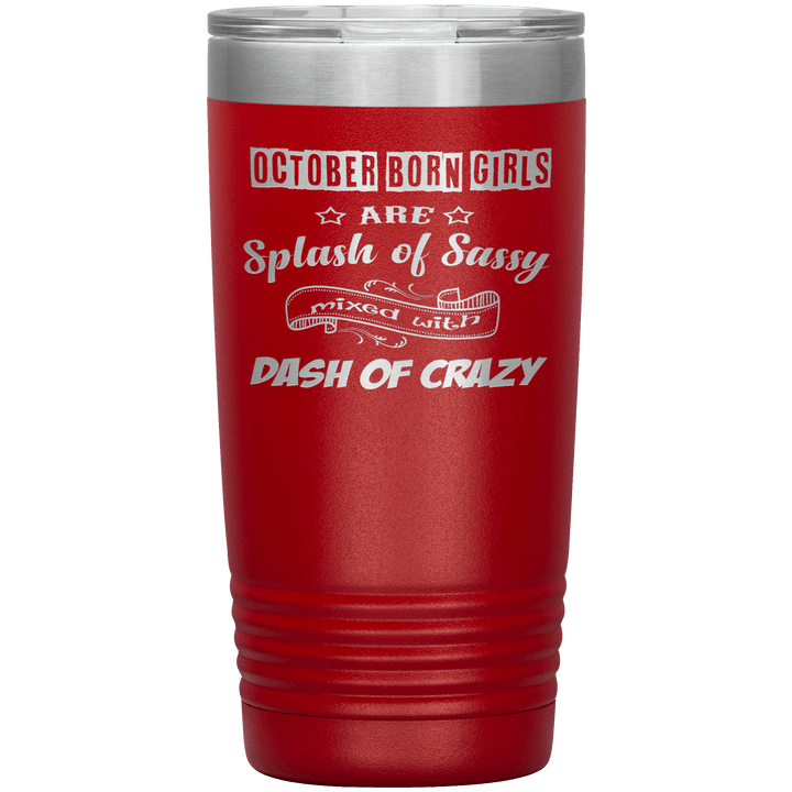 "October Girls Sassy"Tumbler.Buy for friends and family. Save Shipping. - LA Shirt Company