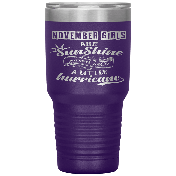 "November Girls are Sunshine Mixed With Little Hurricane"Tumbler. Buy For Family & Friends. Save Shipping. - LA Shirt Company
