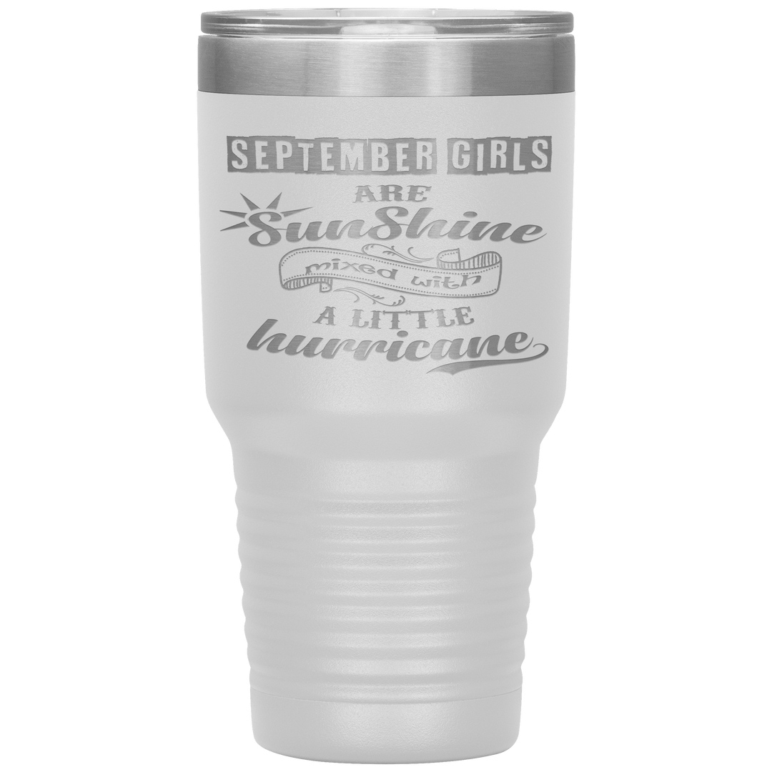 "September Girls are Sunshine Mixed With Little Hurricane"Tumbler. Buy For Family & Friends. Save Shipping. - LA Shirt Company