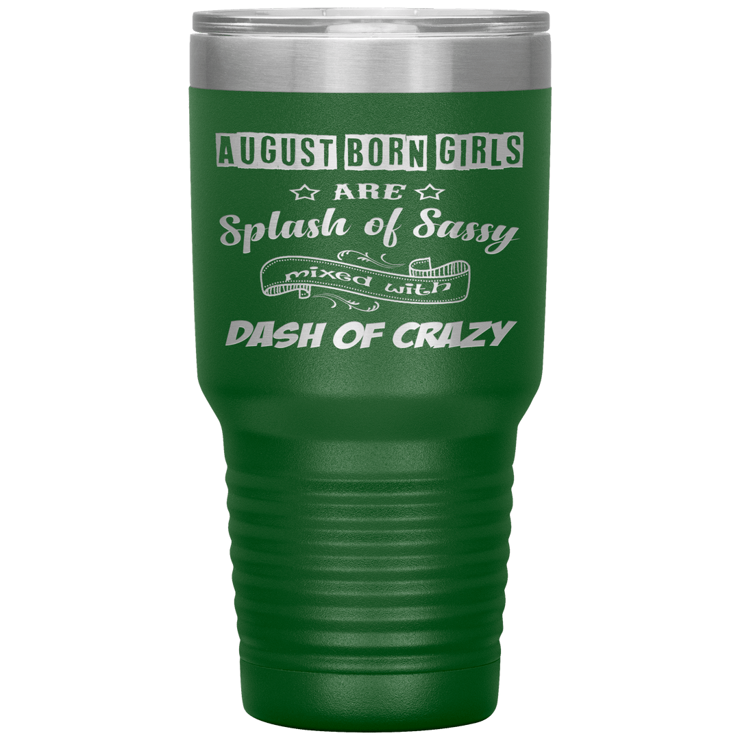 "August Girls Sassy"Tumbler.Buy for friends and family. Save Shipping. - LA Shirt Company