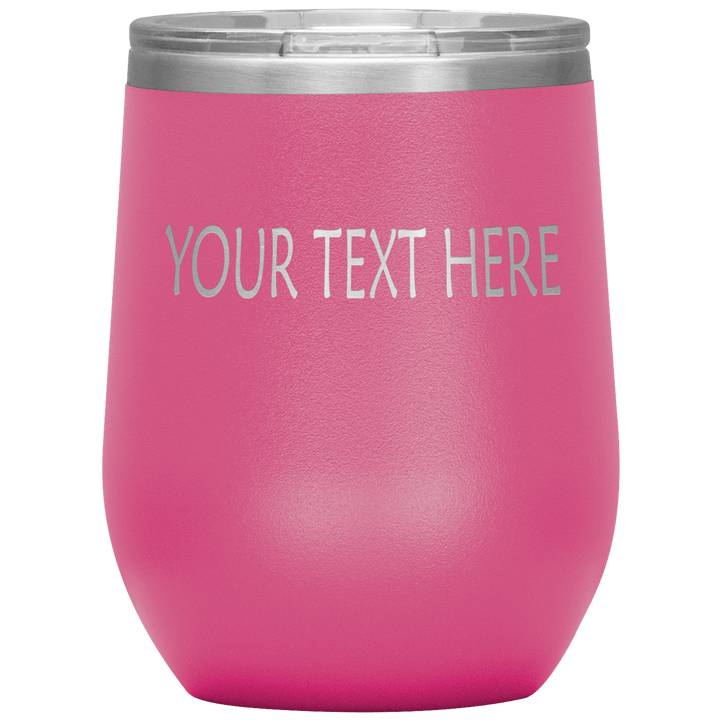 "Personalized/Custom" your wine Tumbler. - LA Shirt Company