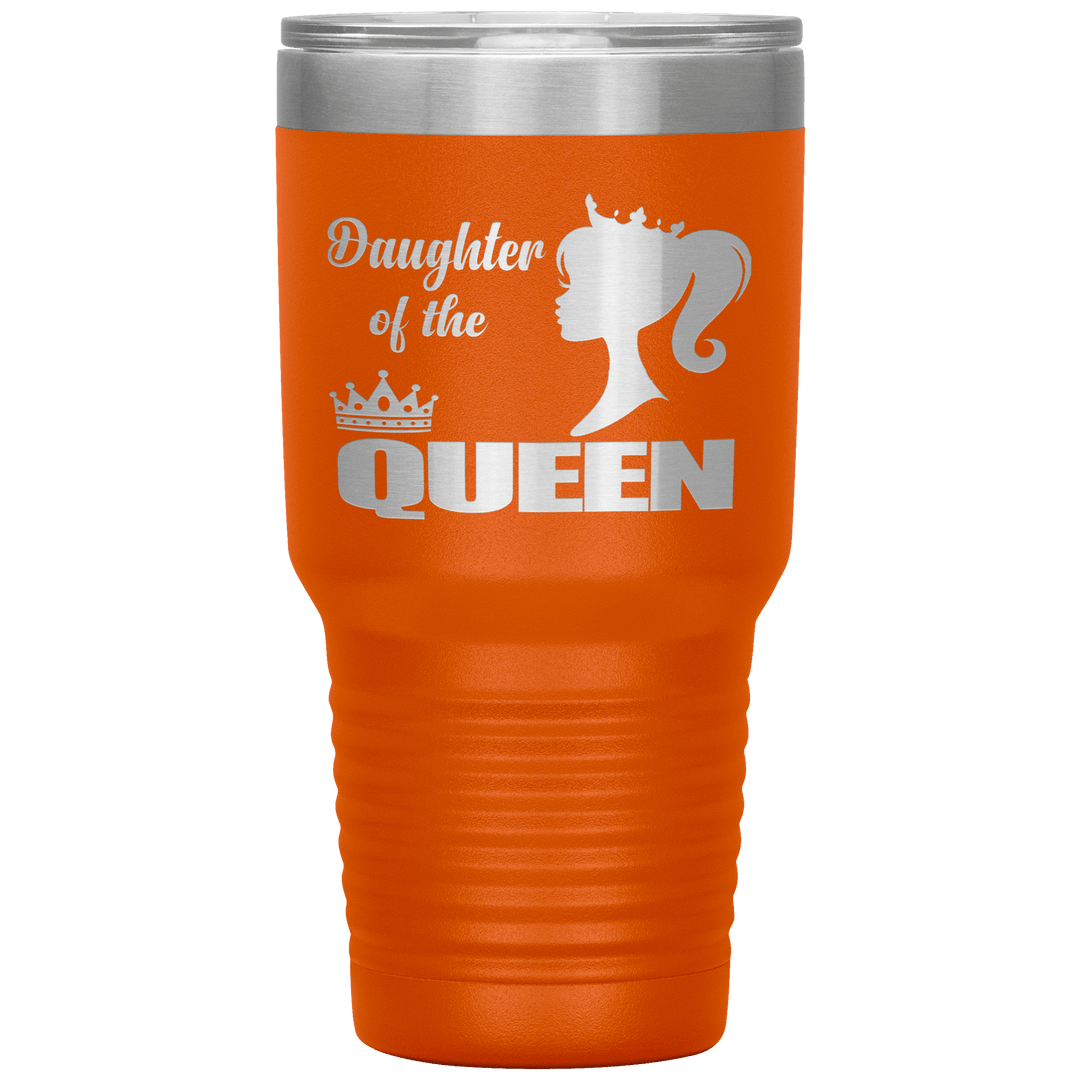 "DAUGHTER OF THE QUEEN" Tumbler. Buy For Family & Friends. Save Shipping. - LA Shirt Company
