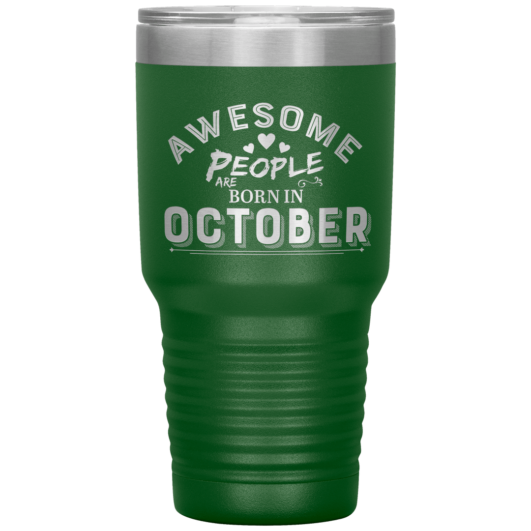 "AWESOME PEOPLE ARE BORN IN OCTOBER"Tumbler. Buy For Family & Friends. Save Shipping. - LA Shirt Company