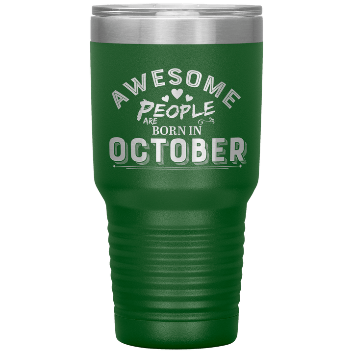 "AWESOME PEOPLE ARE BORN IN OCTOBER"Tumbler. Buy For Family & Friends. Save Shipping. - LA Shirt Company