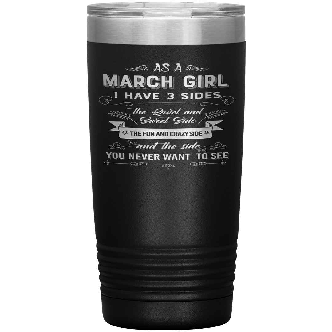 "March Girls 3 sides "Tumbler.Buy For Family & Friends. Save Shipping. - LA Shirt Company