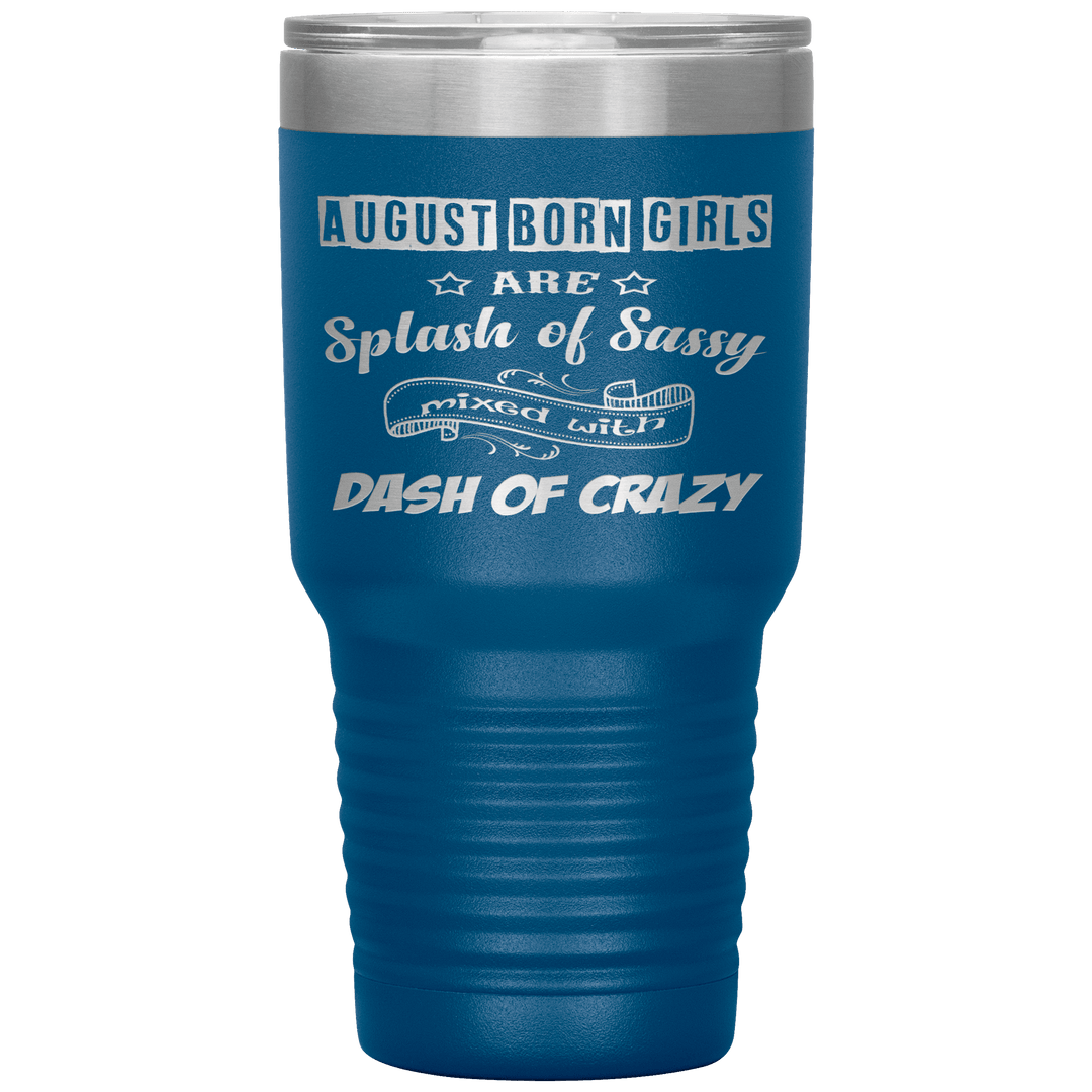 "August Girls Sassy"Tumbler.Buy for friends and family. Save Shipping. - LA Shirt Company
