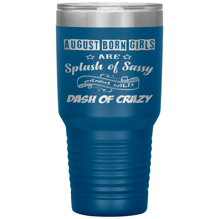 "August Girls Sassy"Tumbler.Buy for friends and family. Save Shipping. - LA Shirt Company