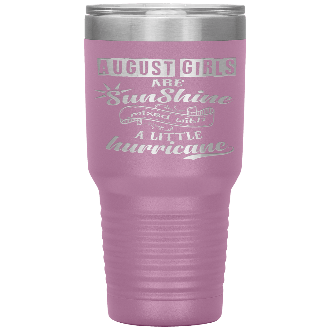 "August Girls are Sunshine Mixed With Little Hurricane"Tumbler. Buy For Family & Friends. Save Shipping. - LA Shirt Company