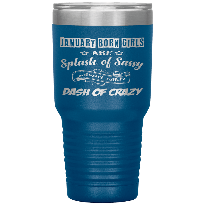 "January Girls Sassy"Tumbler. Buy for friends and family. Save Shipping. - LA Shirt Company