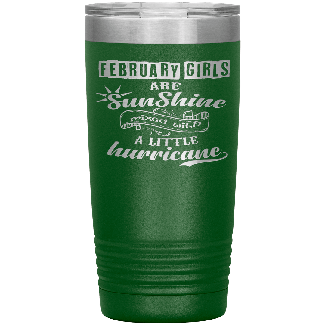 "February Girls are Sunshine Mixed With Little Hurricane"Tumbler. Buy For Family & Friends. Save Shipping. - LA Shirt Company
