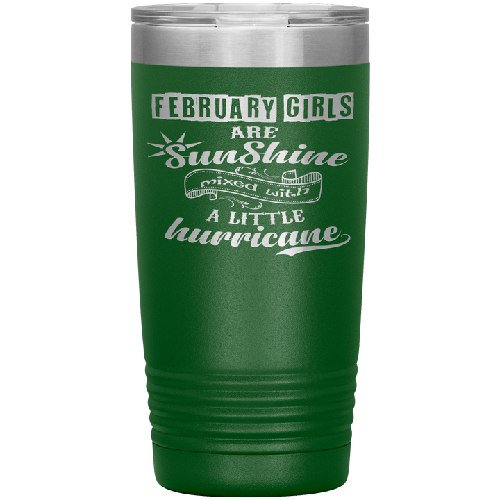 "February Girls are Sunshine Mixed With Little Hurricane"Tumbler. Buy For Family & Friends. Save Shipping. - LA Shirt Company