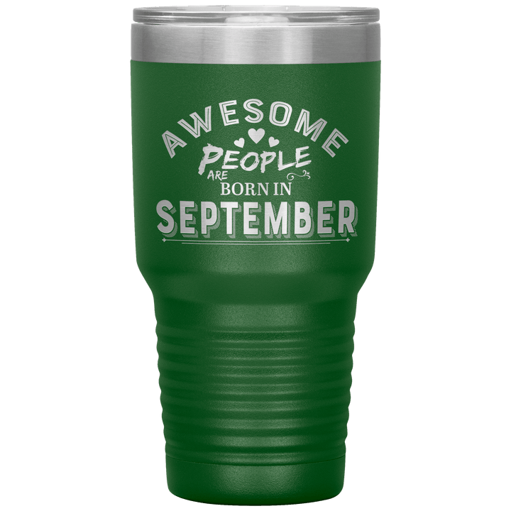 "AWESOME PEOPLE ARE BORN IN SEPTEMBER"Tumbler. Buy For Family & Friends. Save Shipping. - LA Shirt Company
