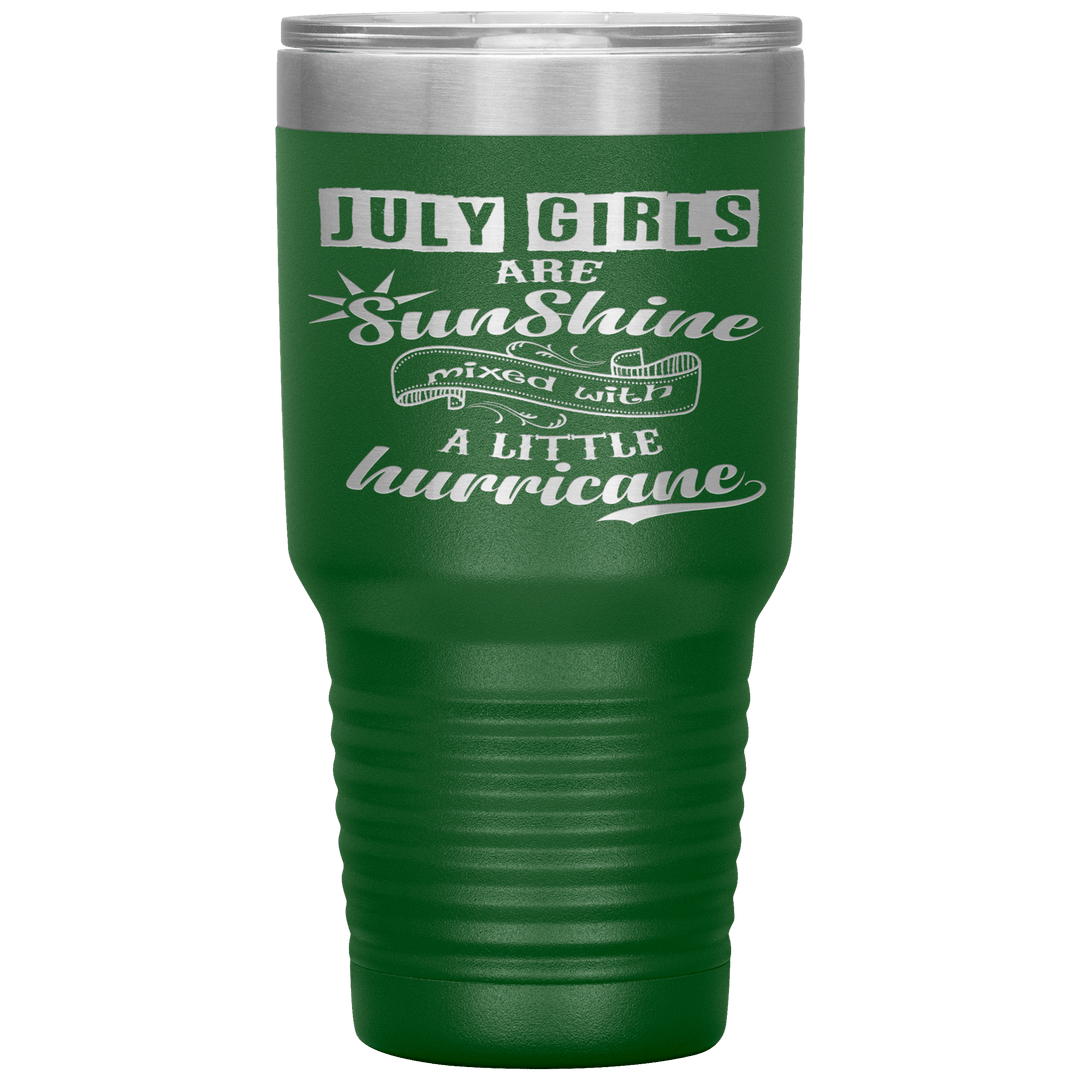 "July Girls are Sunshine Mixed With Little Hurricane"Tumbler. Buy For Family & Friends. Save Shipping. - LA Shirt Company