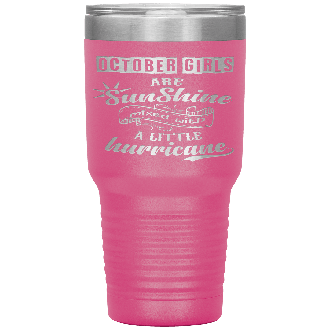 "October Girls are Sunshine Mixed With Little Hurricane"Tumbler. Buy For Family & Friends. Save Shipping. - LA Shirt Company