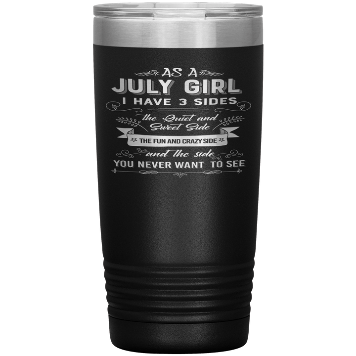"July Girls 3 Sides"Tumbler.Buy For Family & Friends. Save Shipping. - LA Shirt Company
