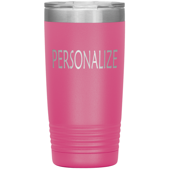 "Personalized/Custom" your Tumbler. - LA Shirt Company
