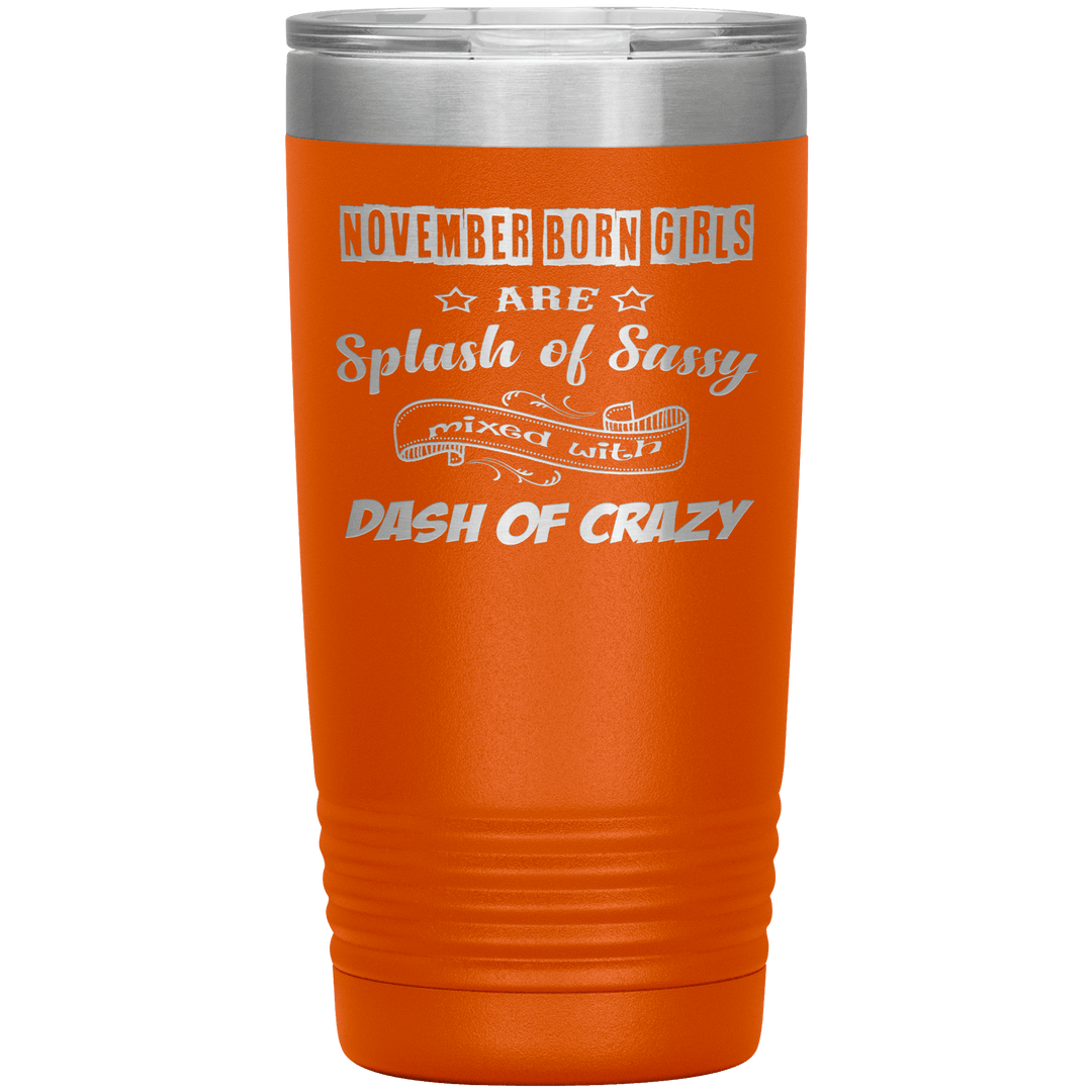 "November Girls Sassy"Tumbler.Buy for friends and family. Save Shipping. - LA Shirt Company