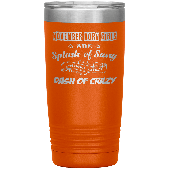 "November Girls Sassy"Tumbler.Buy for friends and family. Save Shipping. - LA Shirt Company