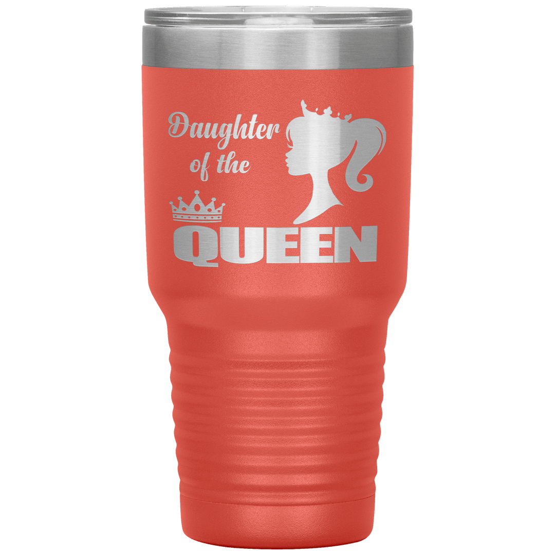 "DAUGHTER OF THE QUEEN" Tumbler. Buy For Family & Friends. Save Shipping. - LA Shirt Company