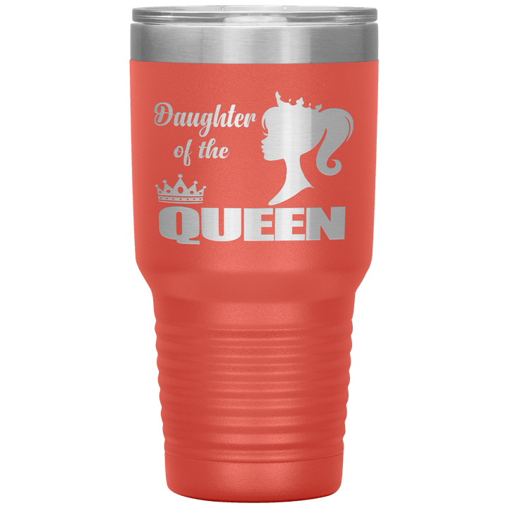 "DAUGHTER OF THE QUEEN" Tumbler. Buy For Family & Friends. Save Shipping. - LA Shirt Company
