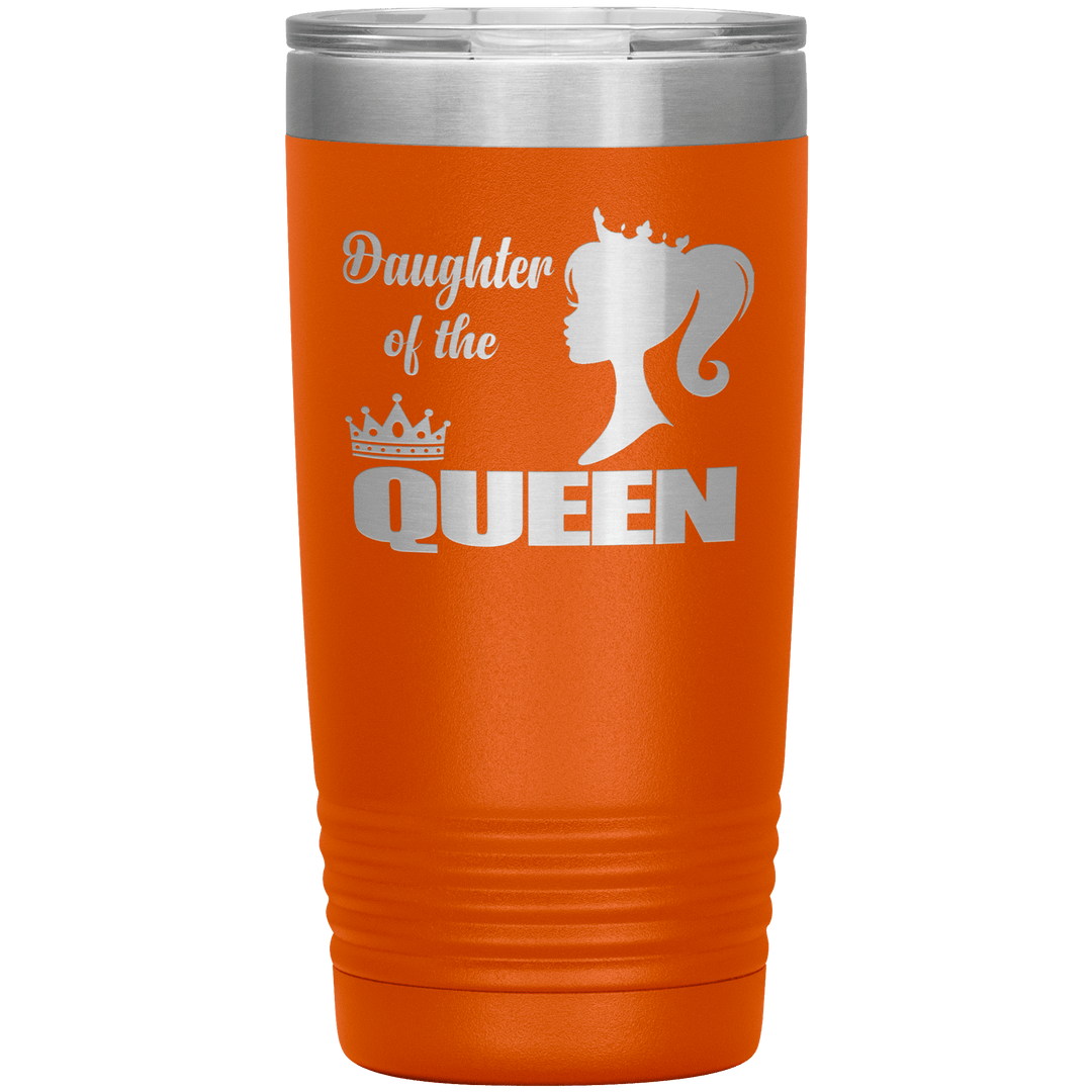 "DAUGHTER OF THE QUEEN" Tumbler. Buy For Family & Friends. Save Shipping. - LA Shirt Company