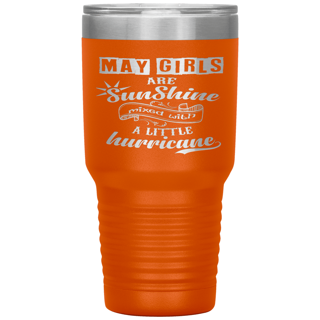 "May Girls are Sunshine Mixed With Little Hurricane"Tumbler. Buy For Family & Friends. Save Shipping. - LA Shirt Company