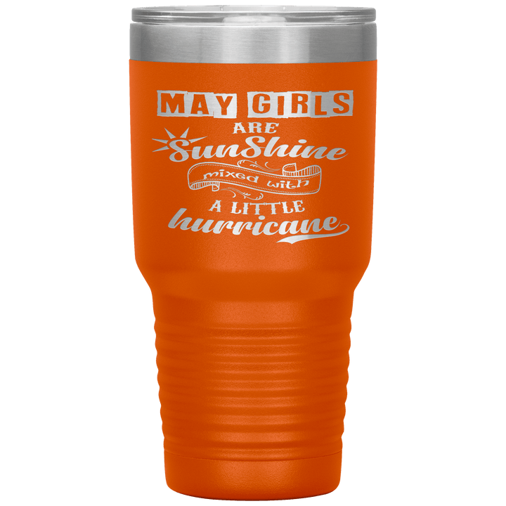 "May Girls are Sunshine Mixed With Little Hurricane"Tumbler. Buy For Family & Friends. Save Shipping. - LA Shirt Company