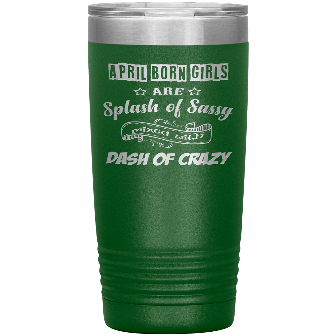 "April Girls Sassy "Tumbler. Buy for friends and family. Save Shipping. - LA Shirt Company