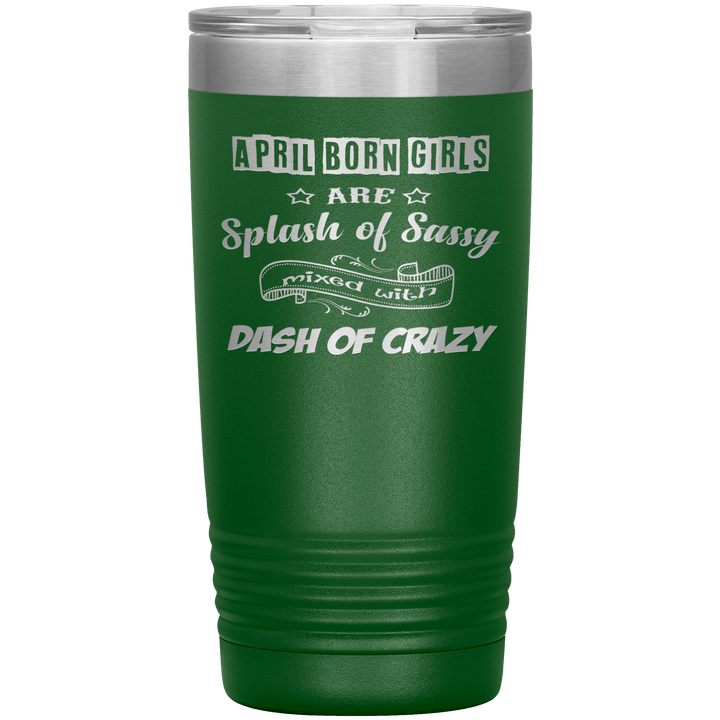 "April Girls Sassy "Tumbler. Buy for friends and family. Save Shipping. - LA Shirt Company