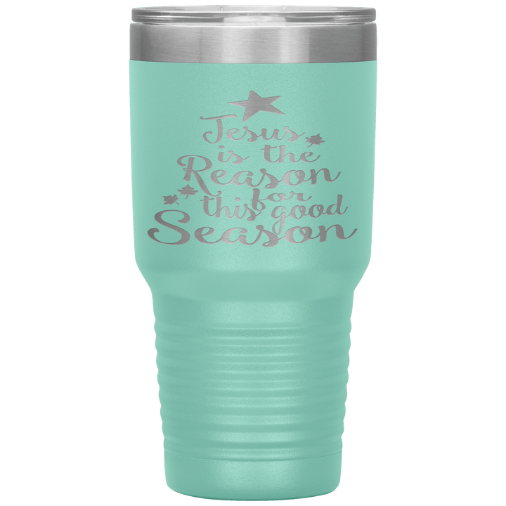 "JESUS IS THE REASON FOR THIS GOOD SEASON" Tumbler. Buy For Family & Friends. Save Shipping. - LA Shirt Company