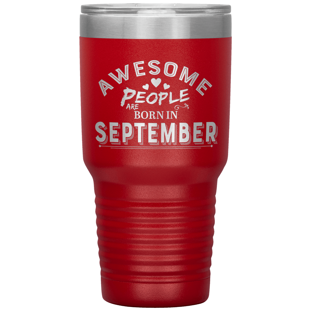 "AWESOME PEOPLE ARE BORN IN SEPTEMBER"Tumbler. Buy For Family & Friends. Save Shipping. - LA Shirt Company
