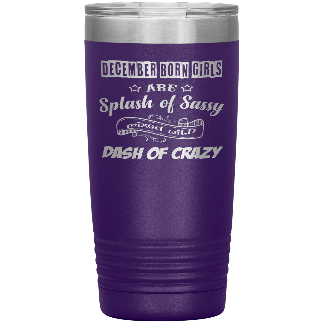 "December Girls Sassy"Tumbler.Buy for friends and family. Save Shipping. - LA Shirt Company
