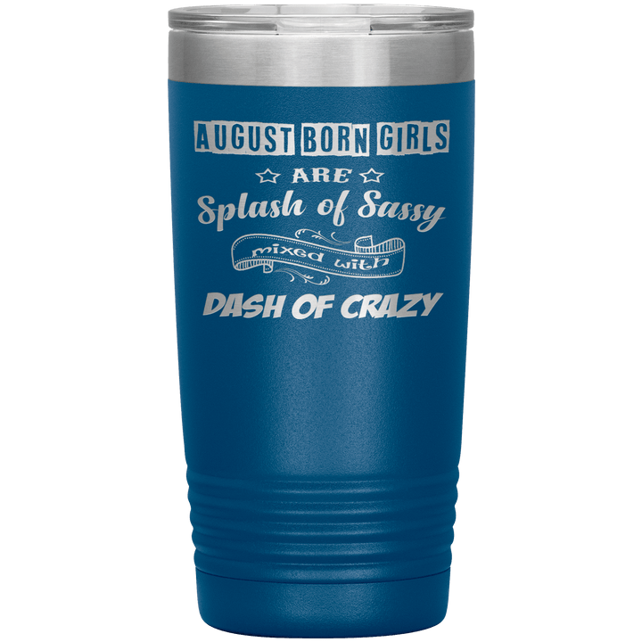 "August Girls Sassy"Tumbler.Buy for friends and family. Save Shipping. - LA Shirt Company